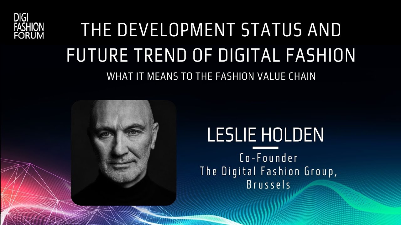 Leslie Holden at DigiFashion Forum: The Development Status and Future Trend of Digital Fashion