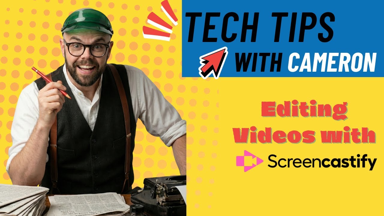 TechTips with Cameron: Mastering the Screencastify Editor