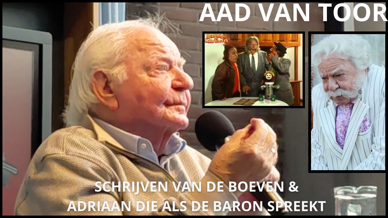 AAD VAN TOOR over Bassie en Adriaan Boeven en doet de stem van De Baron!