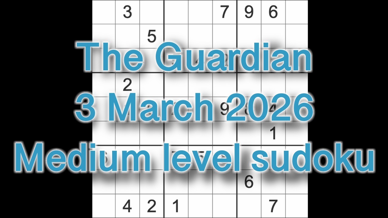 Sudoku solution – The Guardian 3 March 2026 Medium level sudoku