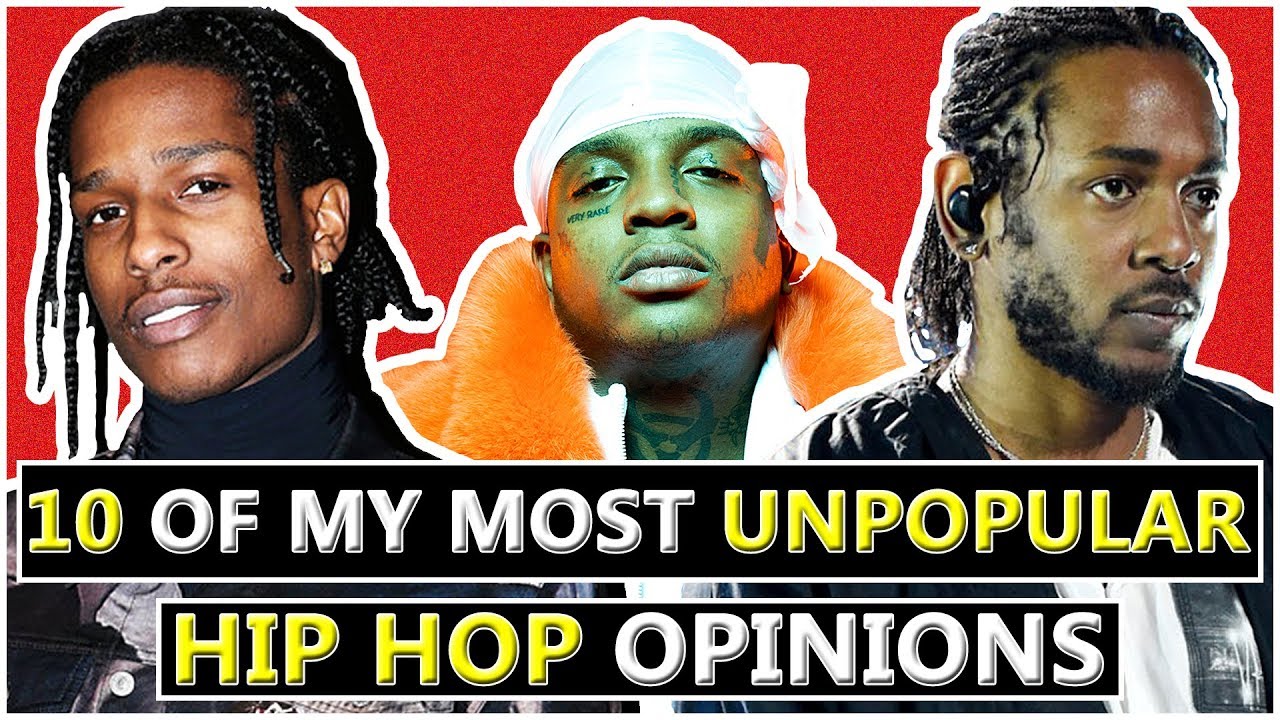 10 Of My Unpopular Rap Opinions