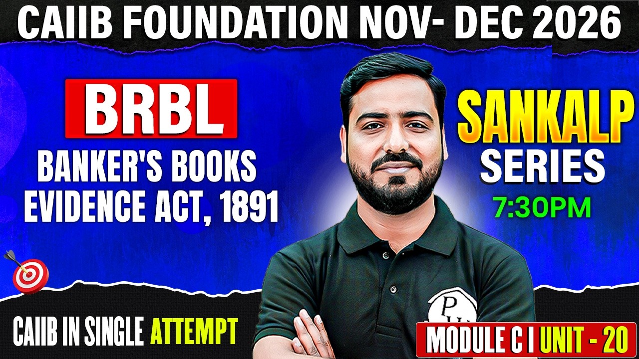 CAIIB BRBL Nov-Dec 2026 | Banker's Books Evidence Act, 1891 | Module C Unit 20 | by Ashish Sir