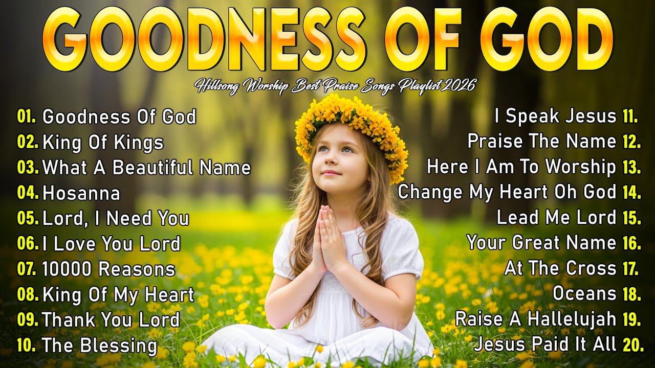 Goodness Of God 🎶 Special Hillsong Worship Songs Playlist 2026, Best Praise And Worship Songs