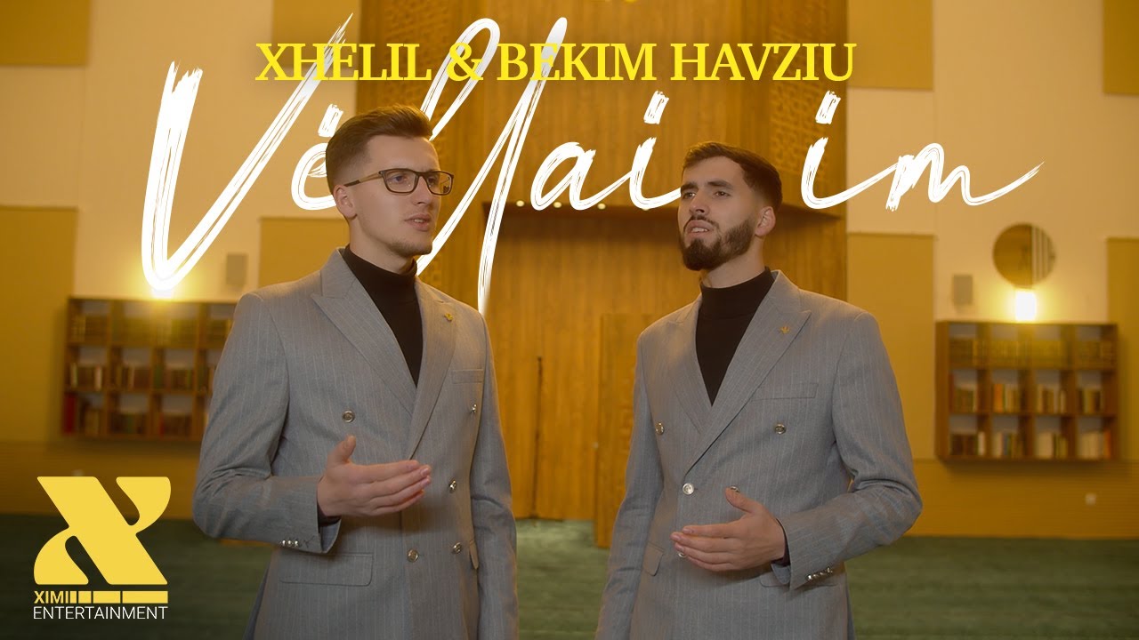 Xhelil & Bekim Havziu  - Vellai im