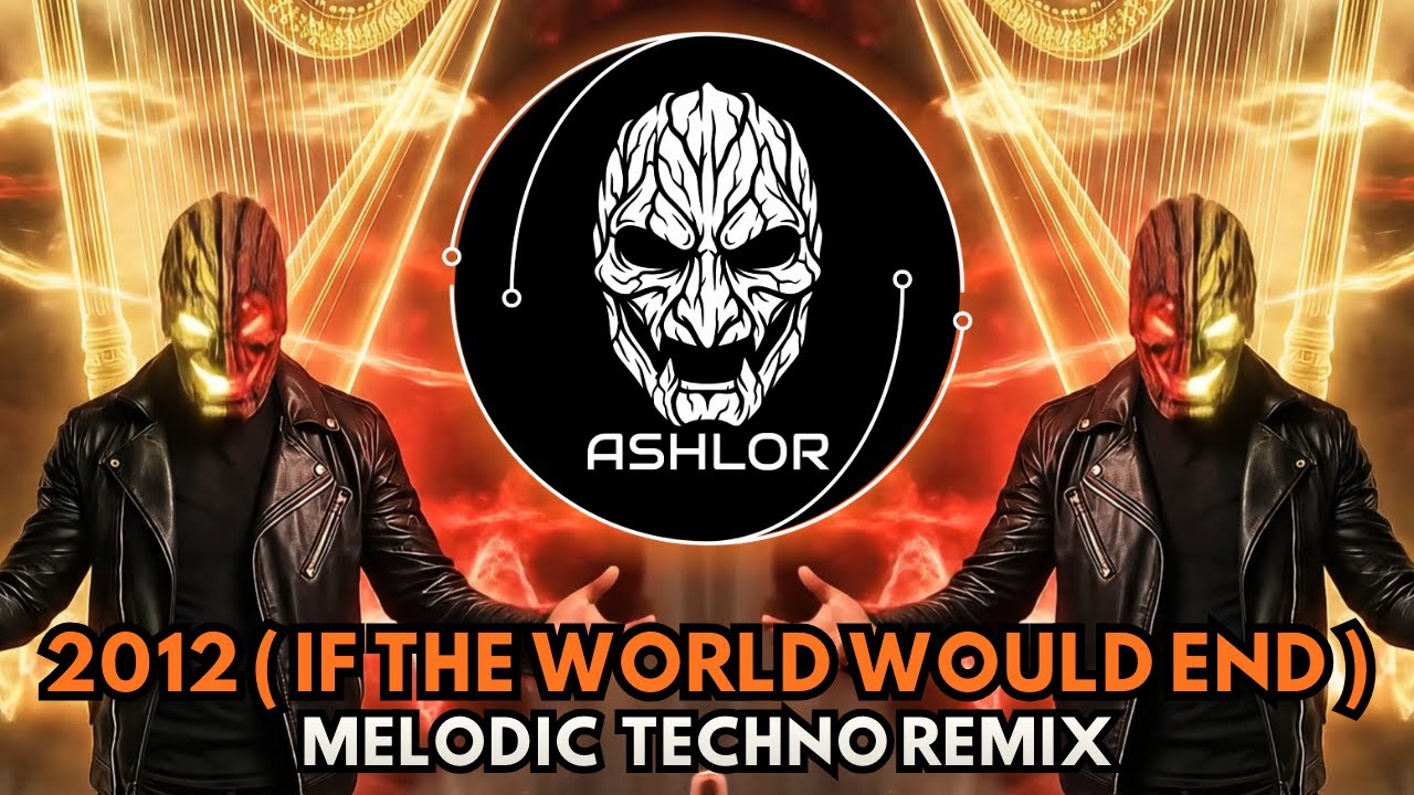 Mike Candys - 2012 (If the World Would End)  (ASHLOR Melodic Techno Remix)