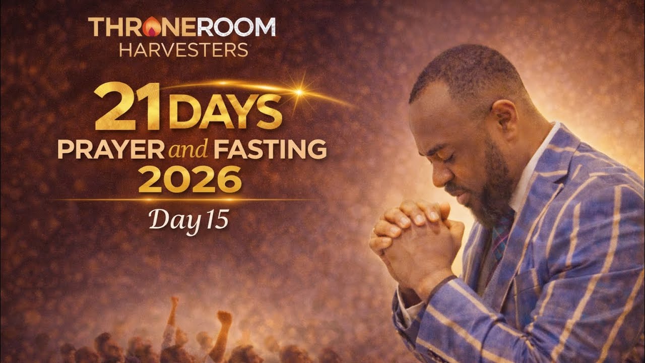 🔴 21 DAYS PRAYER AND FASTING  2026 :: DAY FIFTEEN JAN 19TH 2026 | THRONEROOM HARVESTERS TV