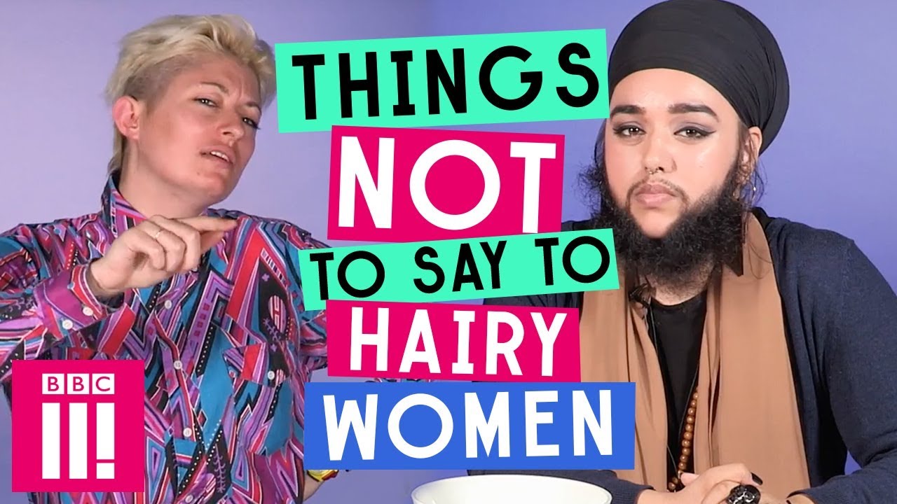 Things Not To Say To Hairy Women