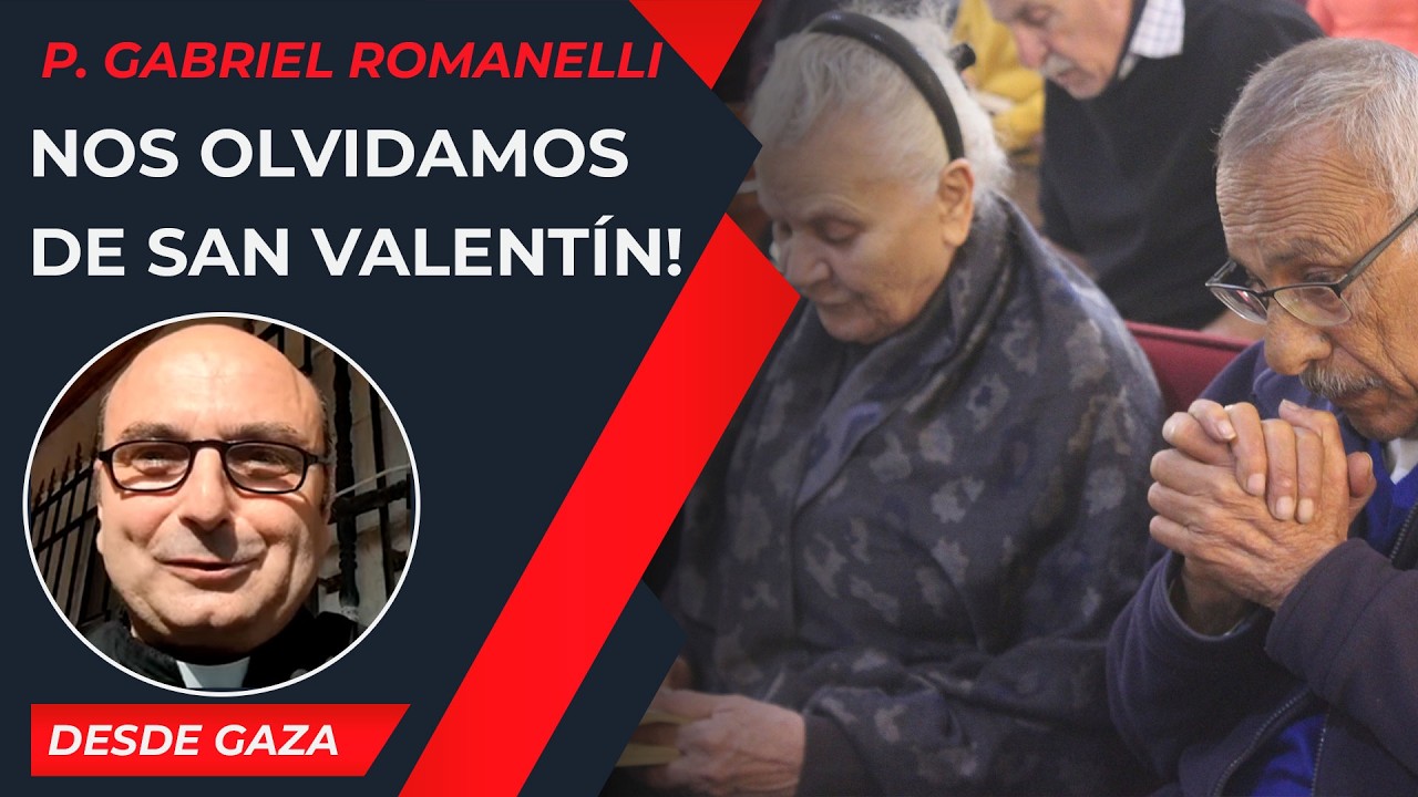 Nos olvidamos de San Valentín! [15 Feb] - Cristianos en Gaza - P. Gabriel Romanelli
