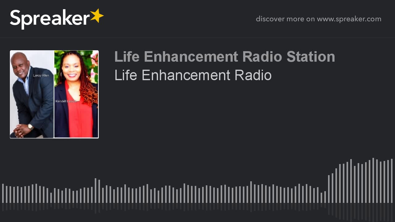 Life Enhancement Radio (part 2 of 5)
