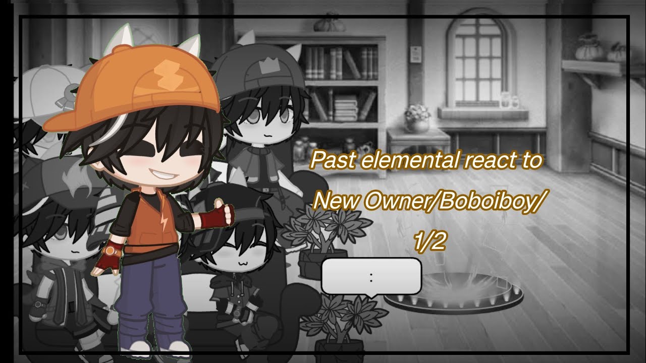 past elemental react to new owner boboiboy