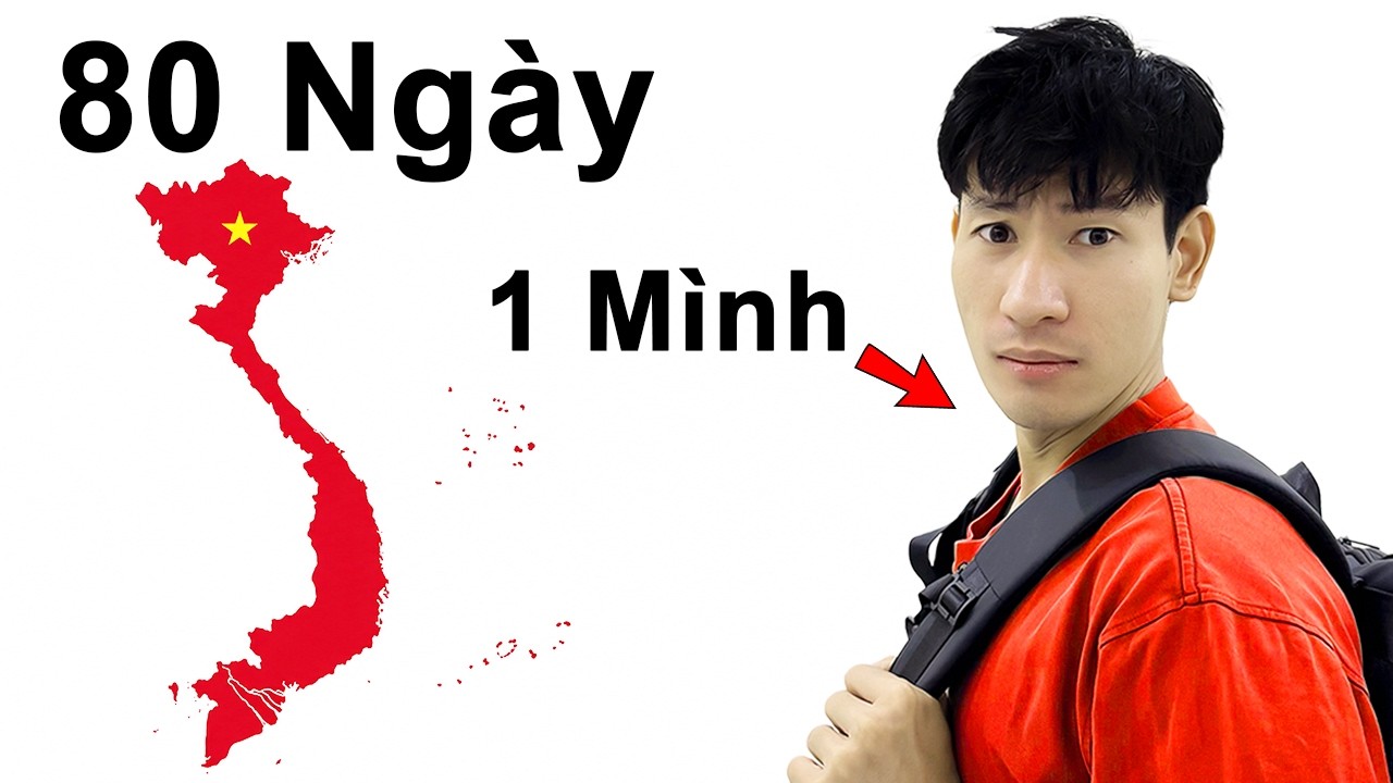 Hành Trình 80 Ngày Đi Khắp Việt Nam