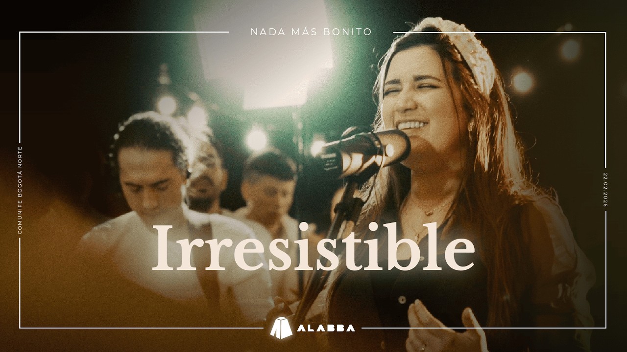 Irresistible | Nada más bonito | Alabba