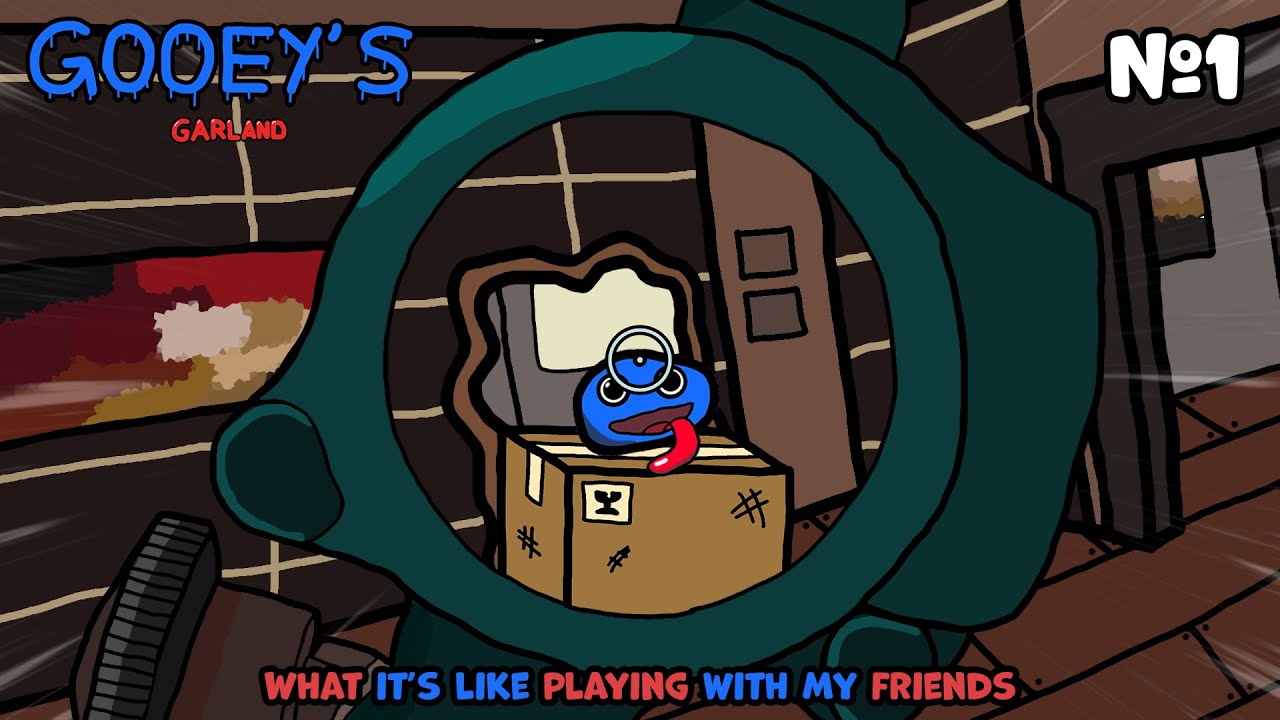 WHAT it's LIKE playing with my FRIENDS | Gooey's Garland No.1
