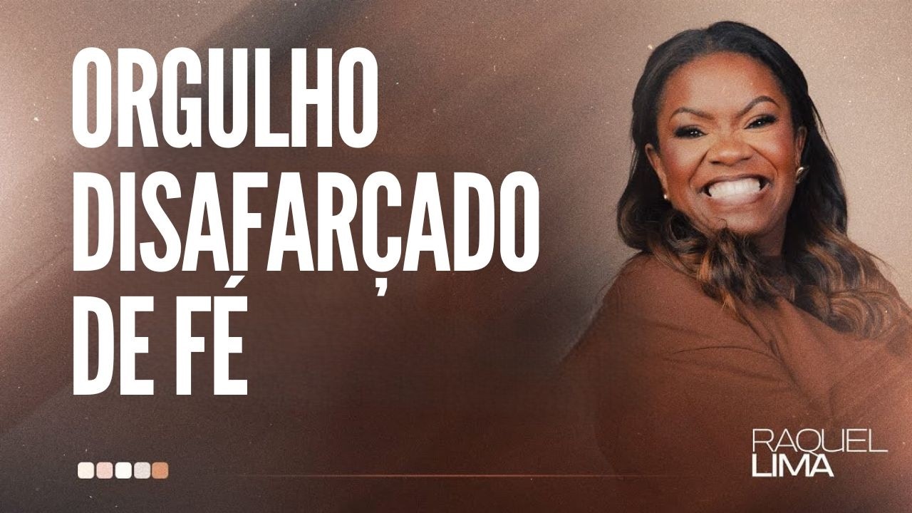 ORGULHO DISAFARÇADO DE FÉ COM RAQUEL LIMA I POD PLENITUDE