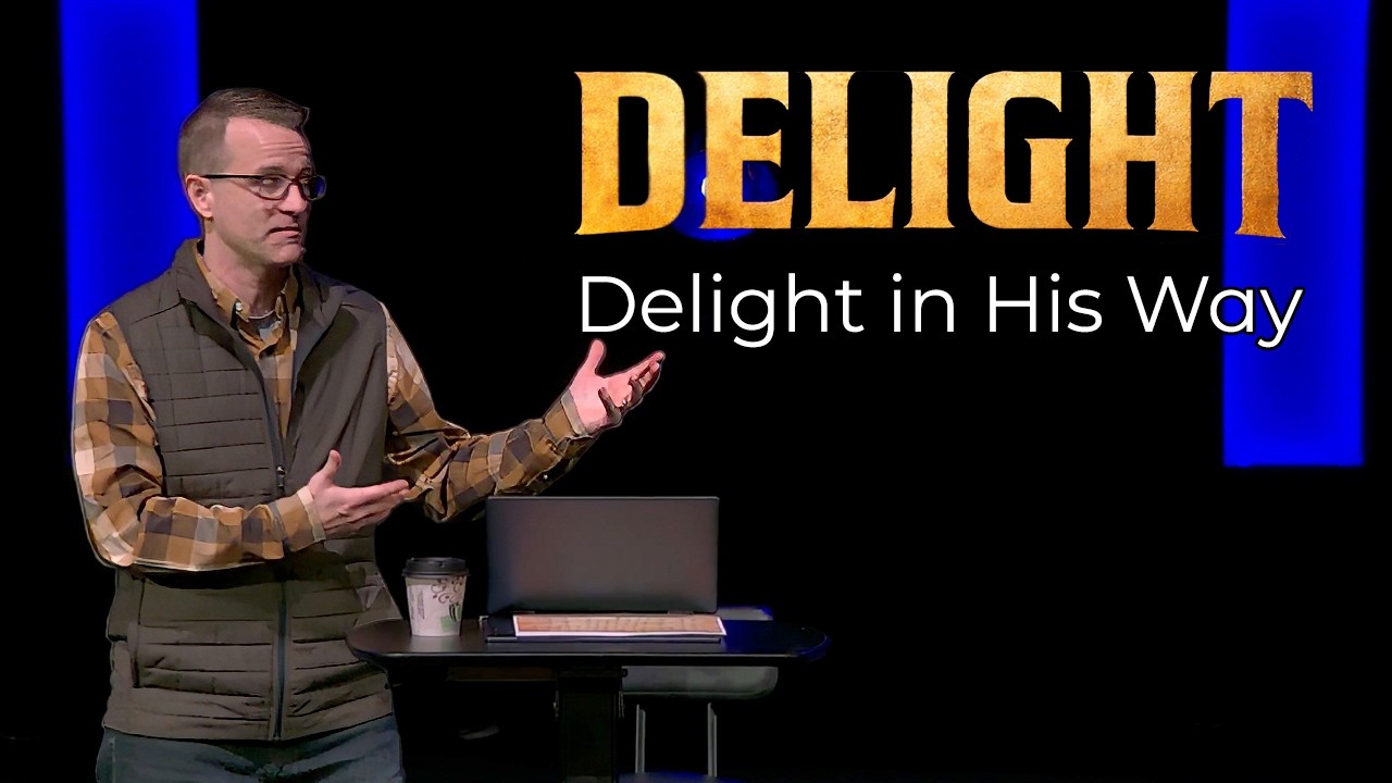 Delight: Psalm 37 - Delight in His Way // Corey Bullock