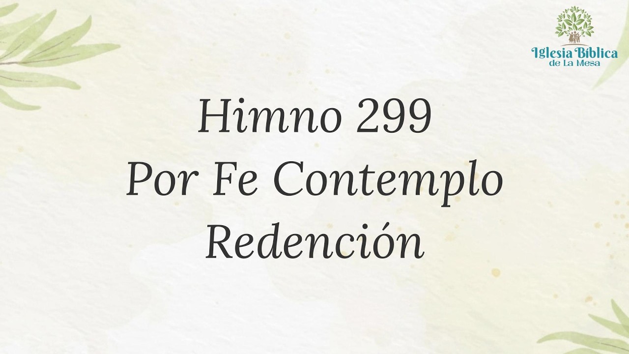 Himno 299. Por Fe Contemplo Redención - IBDLM
