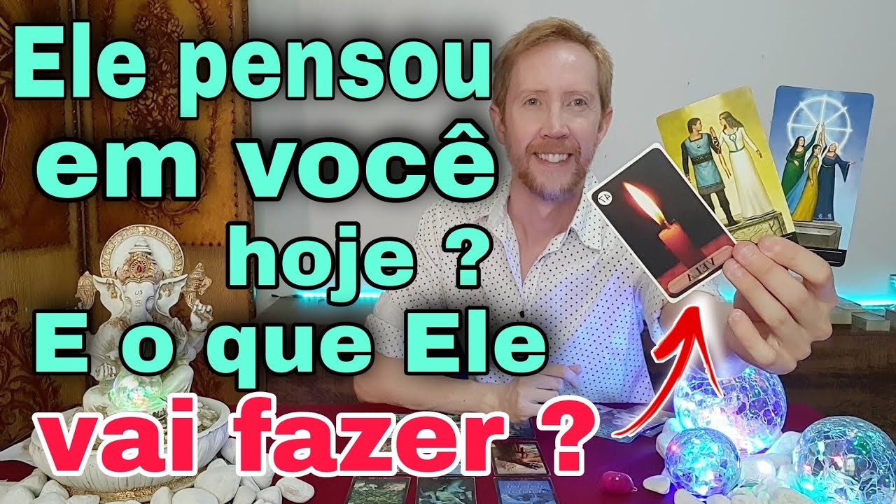 Ele pensou em mim hoje tarot ? E o que vai fazer ? Como ele está em relação a mim hoje tarot ?