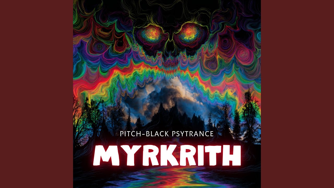 Myrkrith | Pitch-Black Psytrance