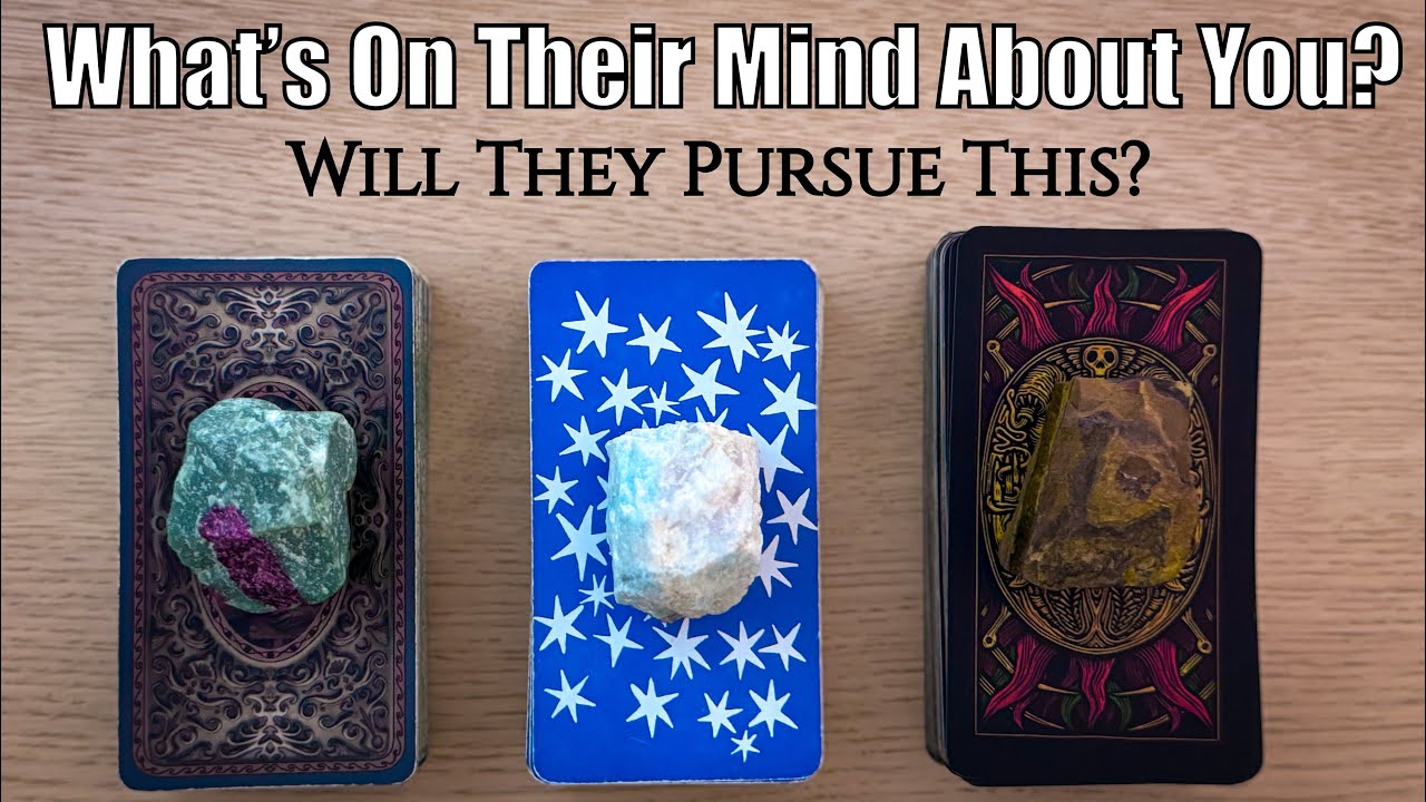 ✨ What’s on Their Mind About You? 💭 | Will They Pursue This… or Walk Away? 🚶‍♂️💔❤️‍🔥 | Pick a Card 💌
