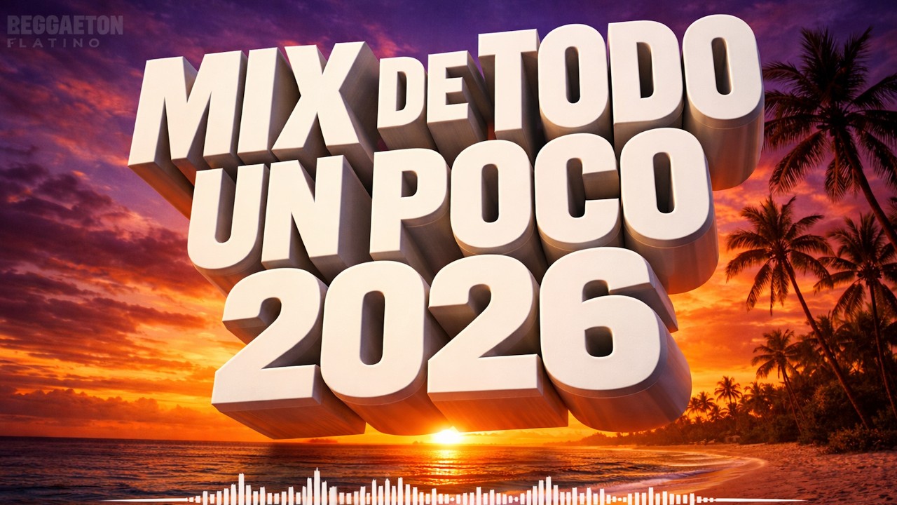 DE TODO UN POCO 2026 🥳 Canciones de Todos los Géneros 2026 🎶 Lo Más Nuevo Para Bailar 🔥