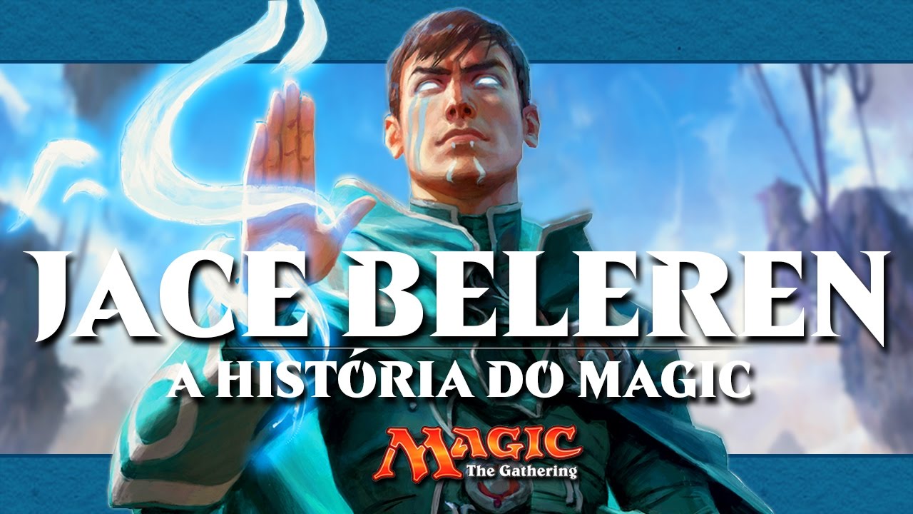 JACE BELEREN - Magic: the Gathering Hist&oacute;ria - MTG LORE