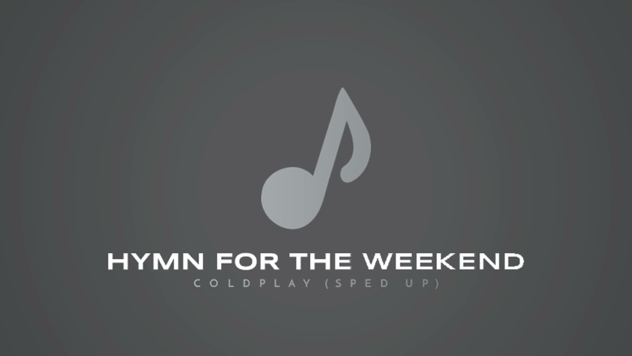 Hymn For The Weekend - Coldplay (sped up)