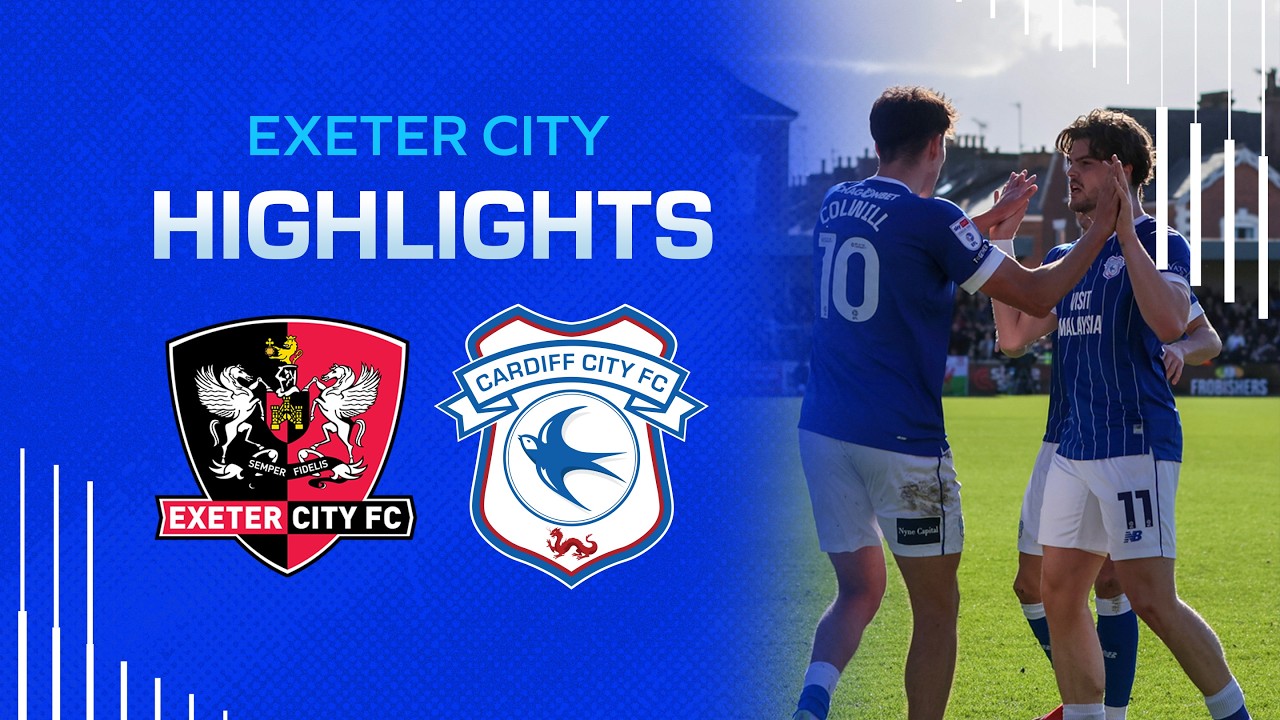 HIGHLIGHTS | EXETER CITY vs CARDIFF CITY
