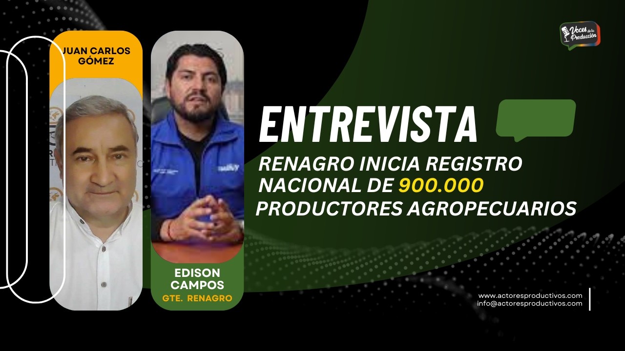 Voces de la Producción | RENAGRO: Datos del Sector Agropecuario de Ecuador con Edison Campos