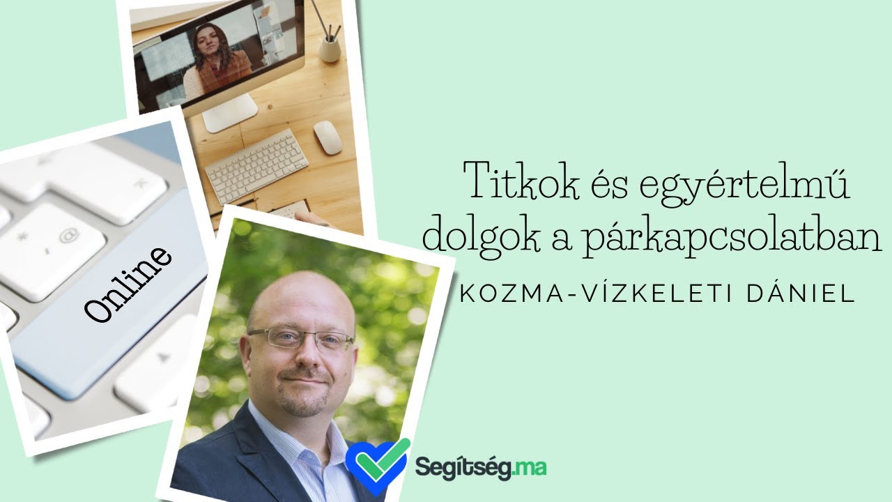 Titkok és egyértelmű dolgok a párkapcsolatban- Kozma-Vízkeleti Dániel