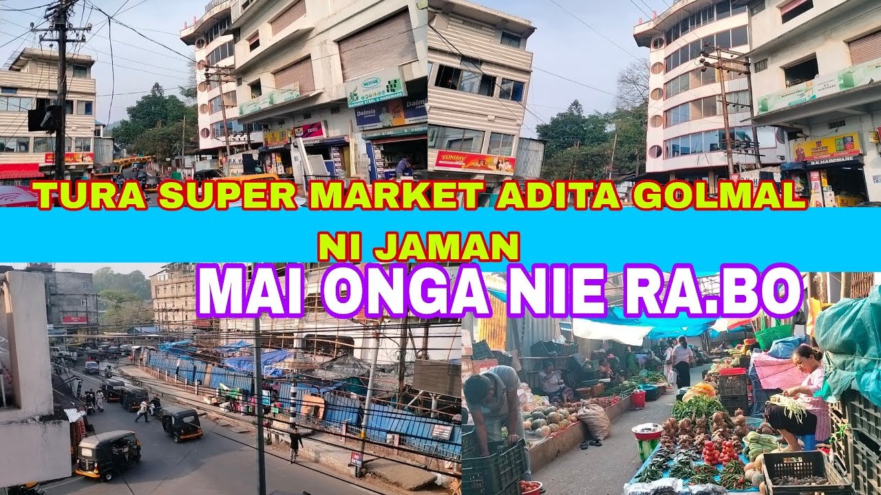Tura Super Market Golmal gondokol ni Jaman mai onga Nie Ra.bo//19/3/26.