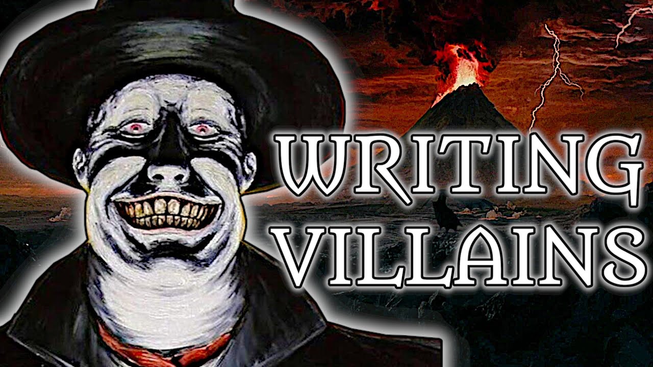 WRITING VILLAINS: Dark Lords, Daemons, Masterminds, and More