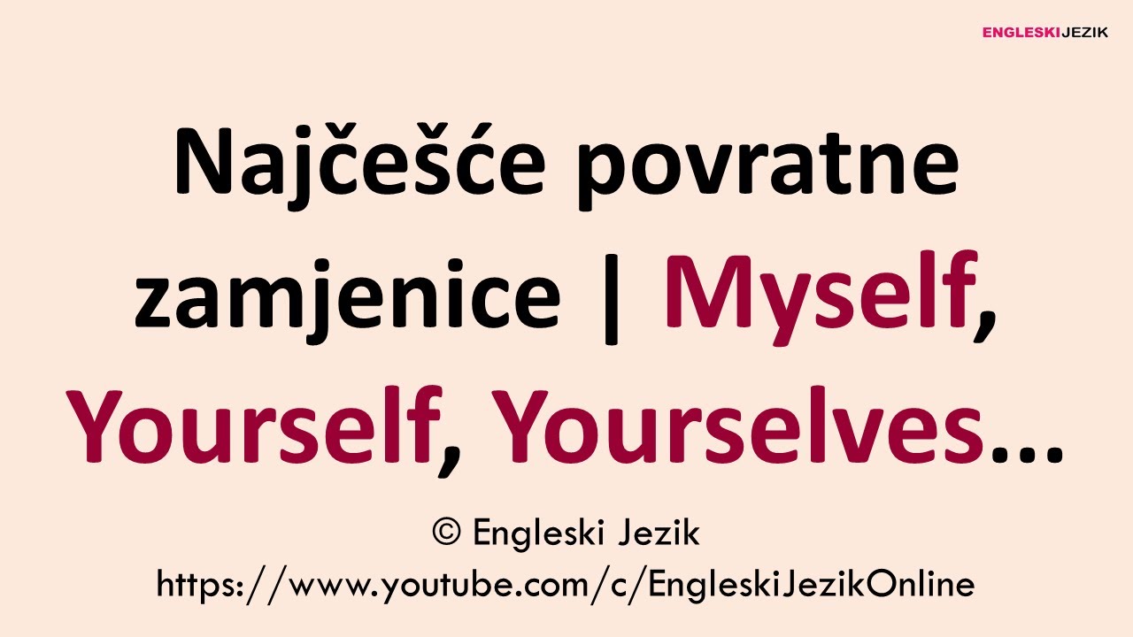 Najčešće povratne zamjenice | Myself, Yourself, Yourselves...
