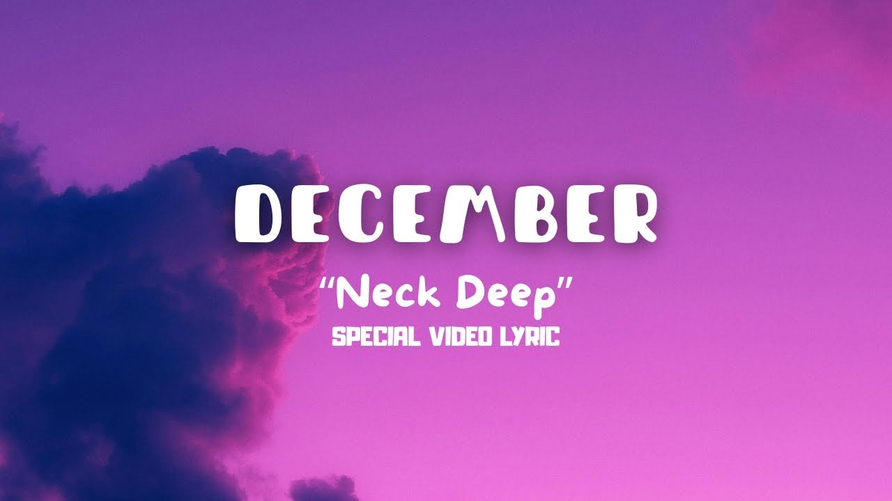 Neck Deep - December (again) [ft. Mark Hoppus]