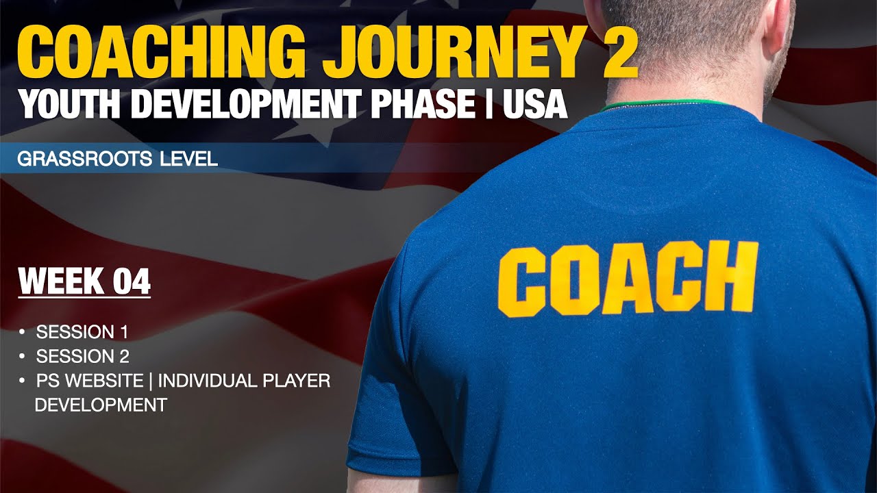 COACHING JOURNEY 2 | WEEK 04 | PS WEBSITE INSIGHT | INDIVIDUAL PLAYER DEVELOPMENT