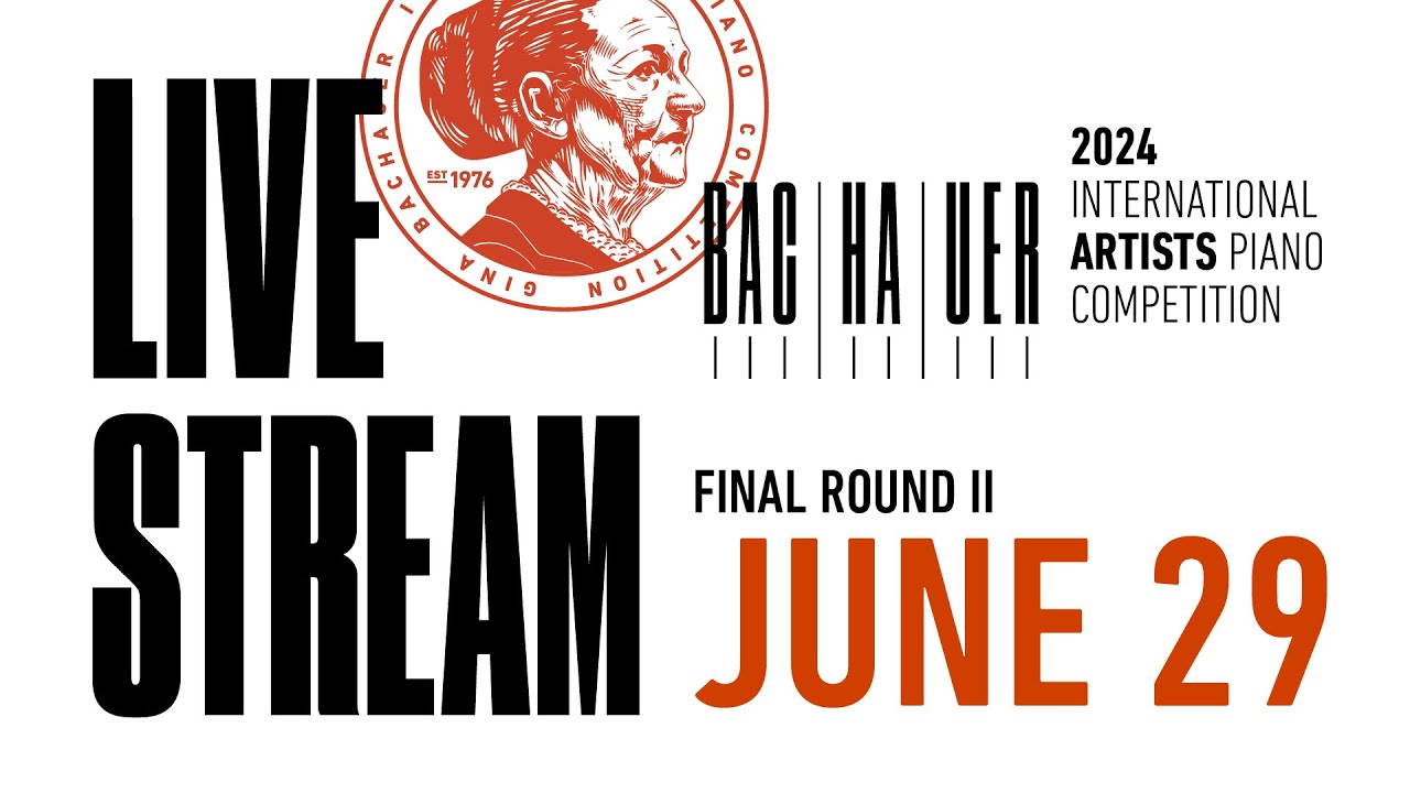 FINAL ROUND II and WINNERS JUNE 29 7:00PM 2024 Gina Bachauer International Artists Piano Competition