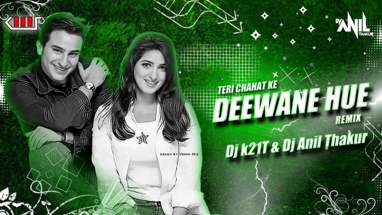 TERI CHAHAT KE DEEWANE (REMIX) - DJ ANIL THAKUR & DJ K21T |Alka Yagnik, Kumar Sanu, Saif Ali Khan