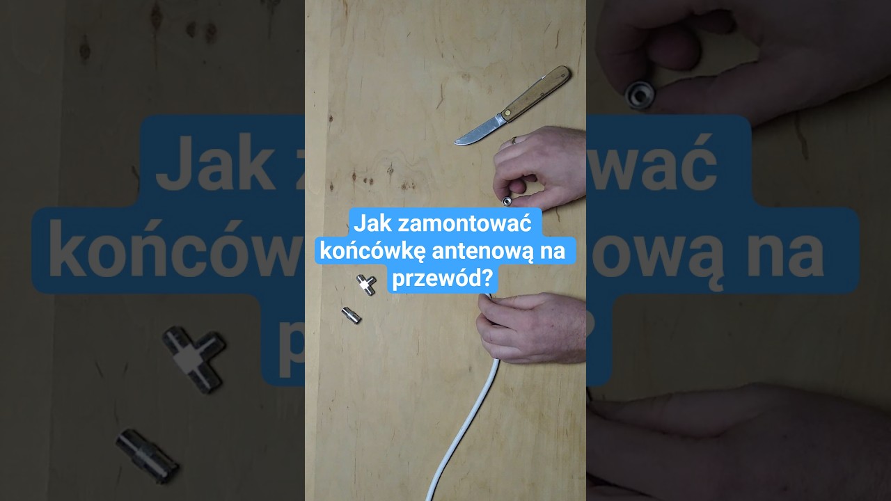 Jak zamontować wtyk antenowy typu 