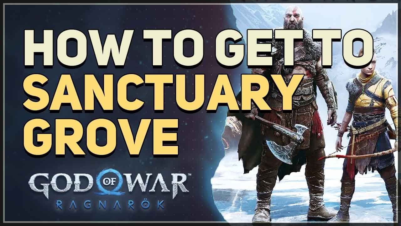 How to get to Sanctuary Grove God of War Ragnarok
