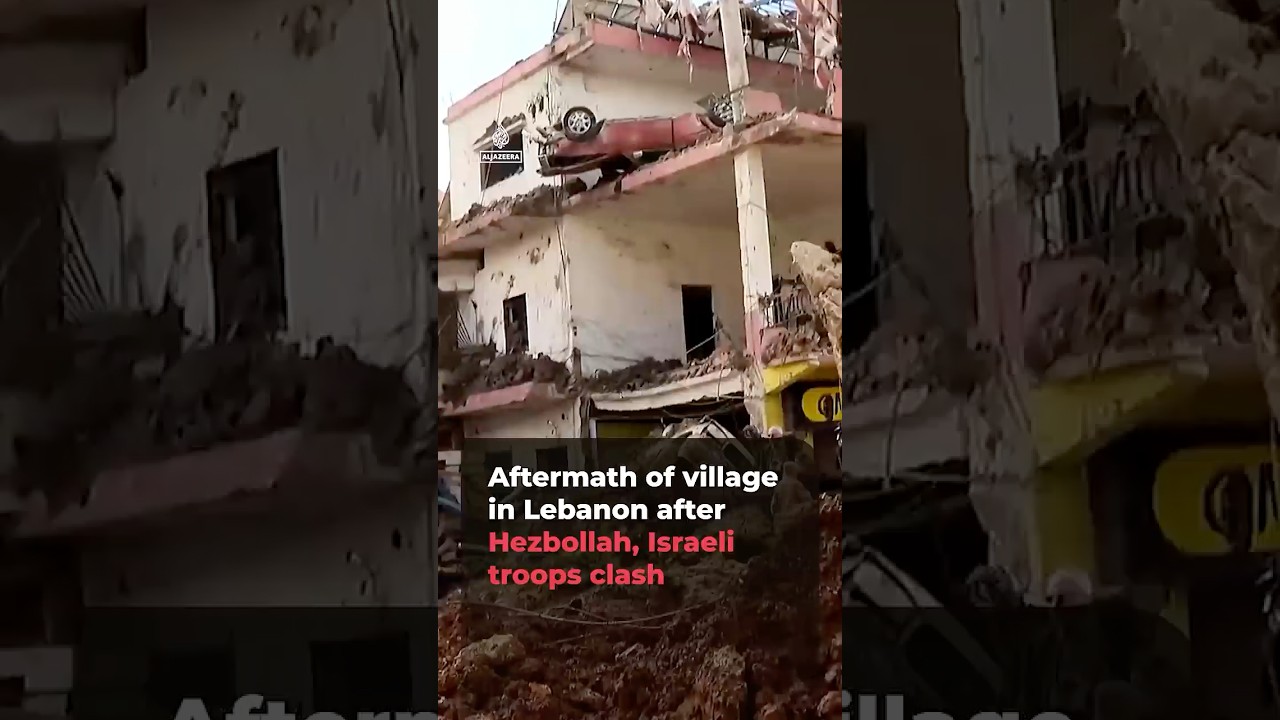 Aftermath of village in Lebanon after Hezbollah, Israeli troops clash