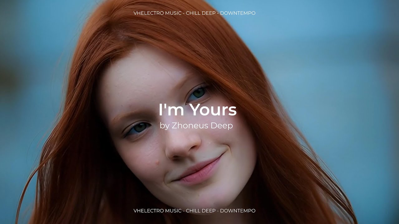 Zhoneus Deep - I'm Yours