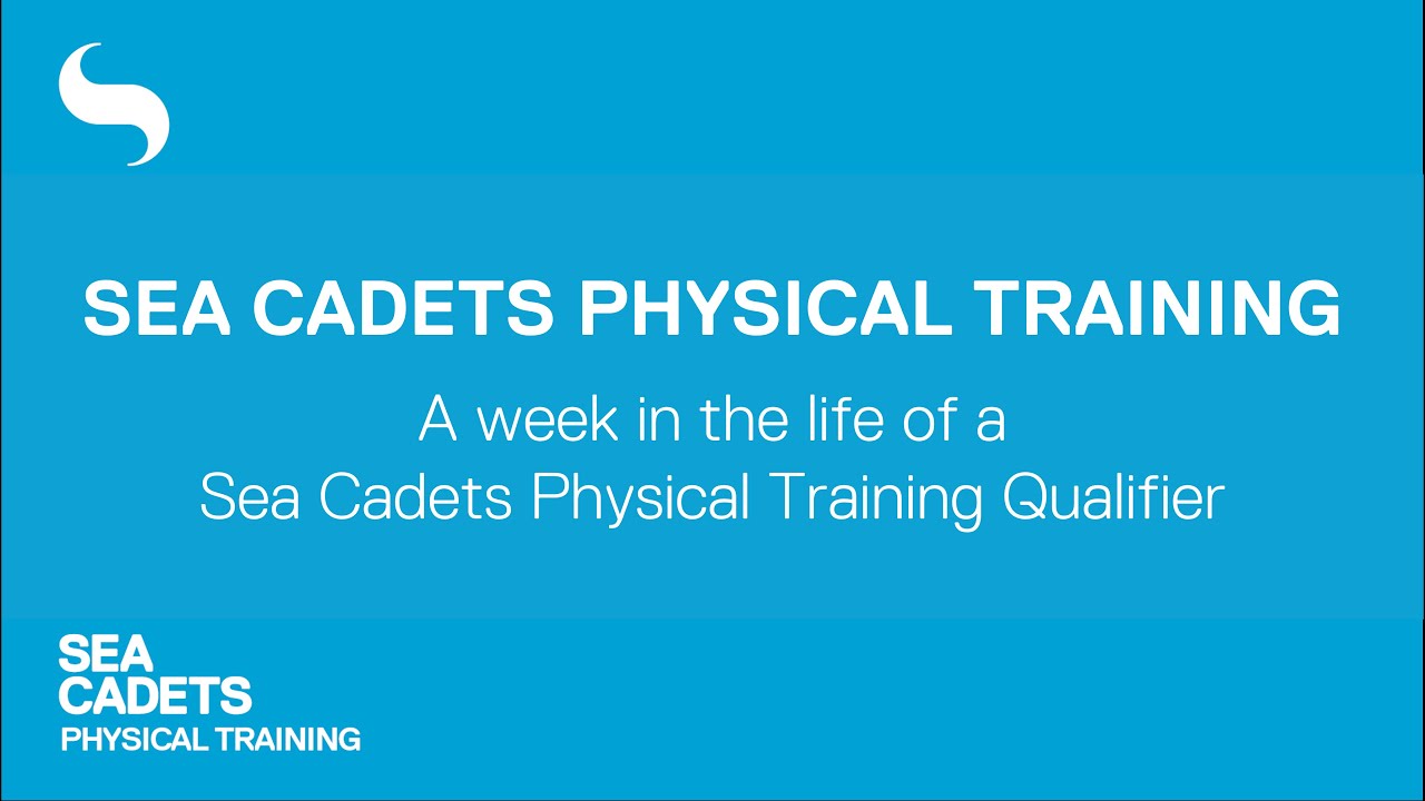 A week in the life of a Sea Cadets Physical Training Qualifier