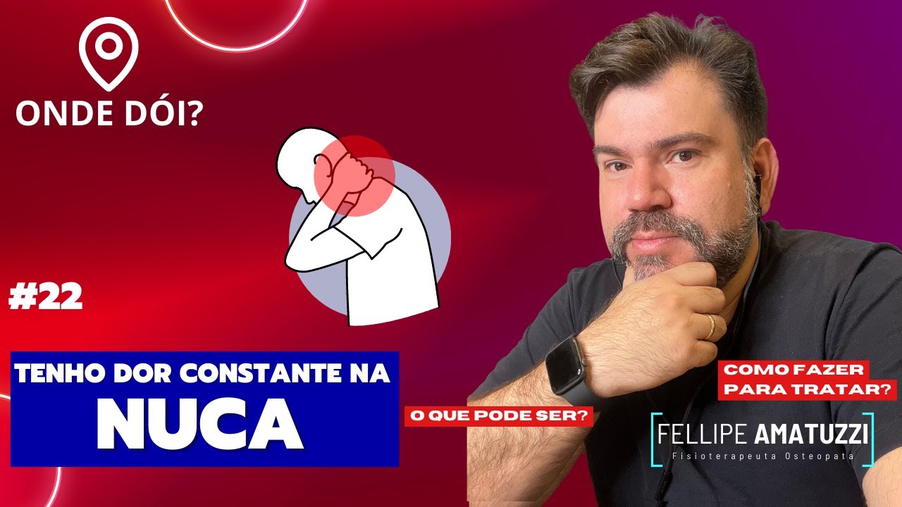 #22 - tenho dor constante na nuca