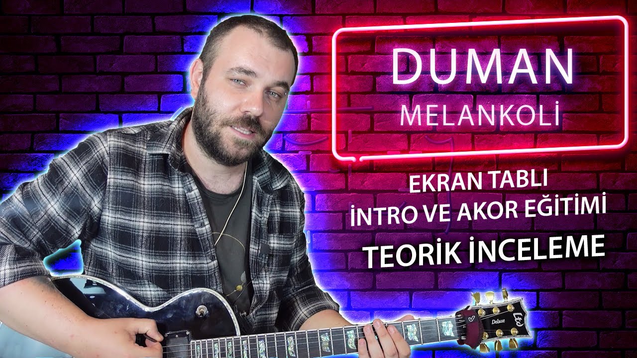 Duman Melankoli Gitar Dersi - EKRAN TABLI EĞİTİM
