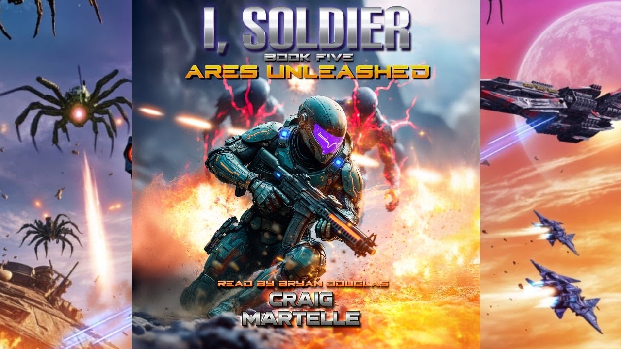 Full Book - Military Sci-Fi: Ares Unleashed (I, Soldier Book 5)