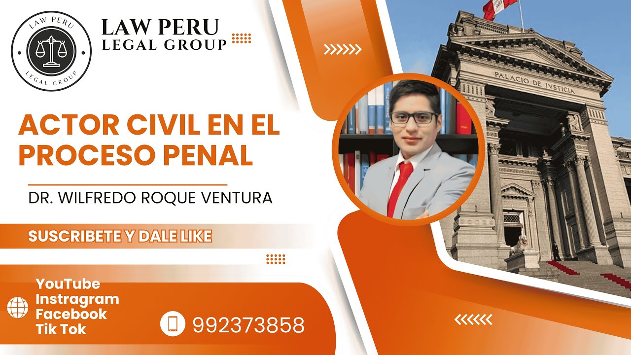 CLASE GRATUITA: ACTOR CIVIL EN EL PROCESO PENAL PERUANO - Dr. Wilfredo Roque