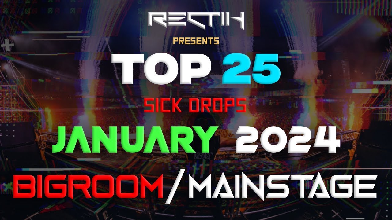 Sick Drops 🔥 January 2024 | Big Room / Mainstage | Top 25 | Rectik