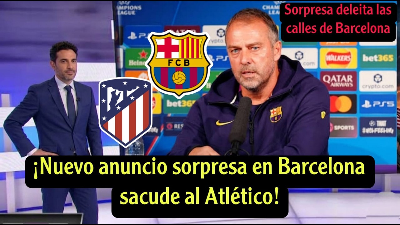 &iexcl;Nueva sorpresa anunciada en Barcelona antes del partido de la Liga de Campeones del Atl&eacute;tico Madrid