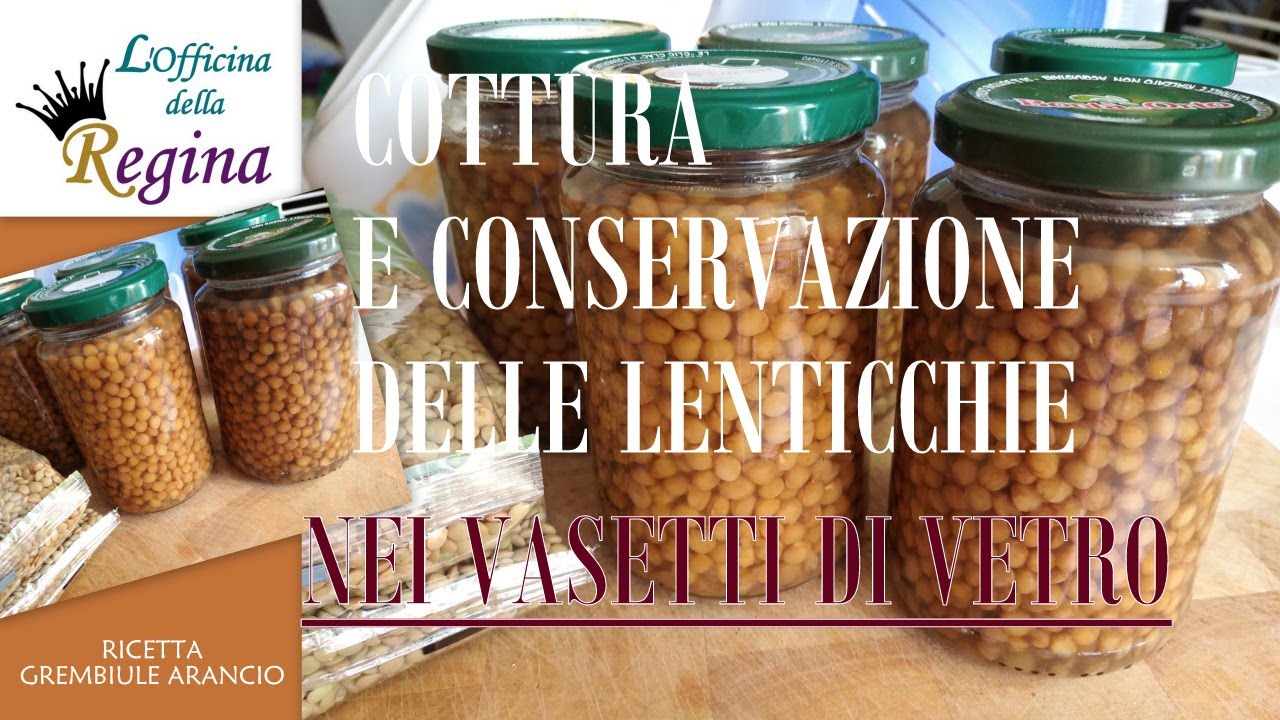 Cottura e conservazione delle lenticchie nei vasetti di vetro