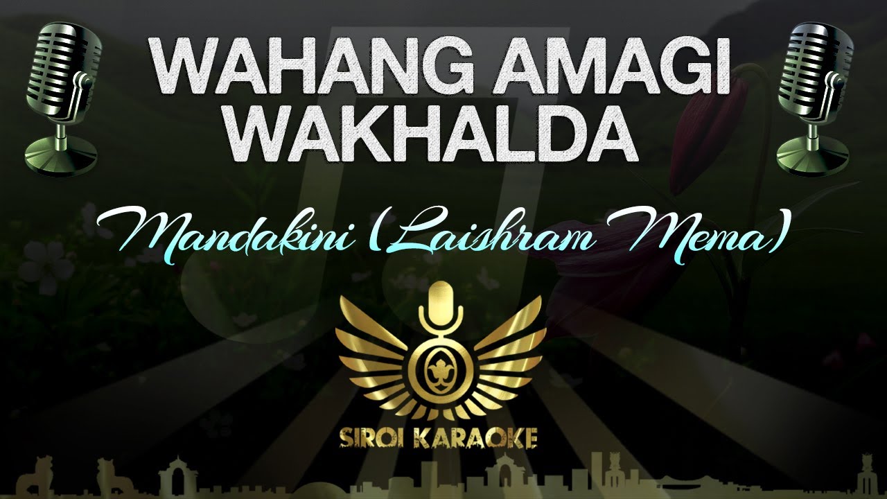 Mandakini (Laishram Mema) - Wahang Amagi Wakhalda (Manipuri Karaoke | Instrumental | Track)