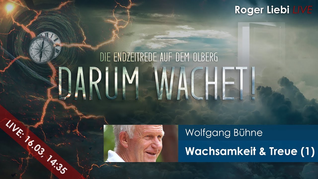 Wachsamkeit und Treue im Dienst (Teil 1) - Darum wachet! | Wolfgang B&uuml;hne